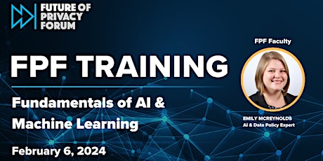 Primaire afbeelding van FPF Training: Fundamentals of AI & Machine Learning | February 6, 2024