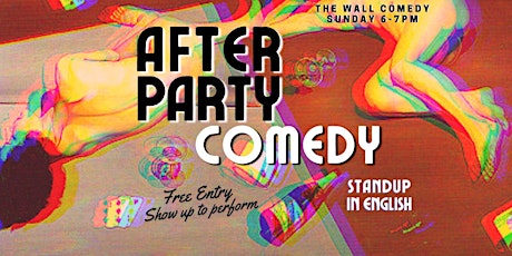 Hauptbild für After Party Comedy: 6pm Sunday Standup in English at The Wall
