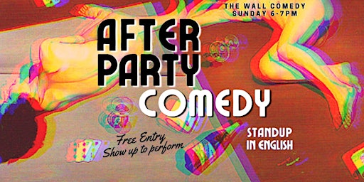 Primaire afbeelding van After Party Comedy: 6pm Sunday Standup in English at The Wall