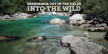 Immagine principale di Into the Wild - Gatherings Out in the Fields - 8 Settembre 