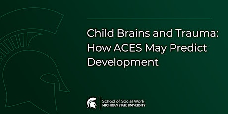 Child Brains and Trauma: How ACES May Predict Development