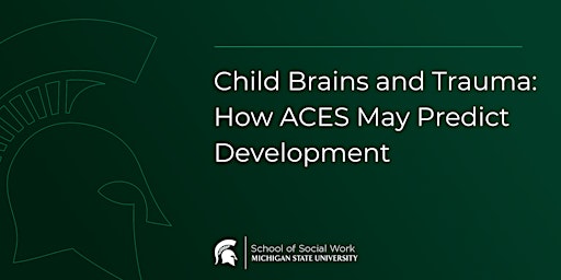 Hauptbild für Child Brains and Trauma: How ACES May Predict Development