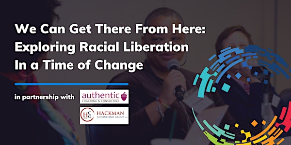 We Can Get There From Here: Exploring Racial Liberation (Q3 2024)
