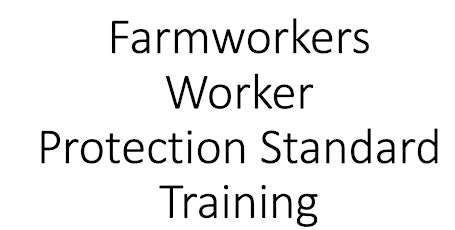 Farmworkers Worker Protection Standard Training primary image