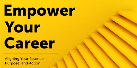 Empower Your Career: Aligning Your Essence, Purpose, and Action primary image