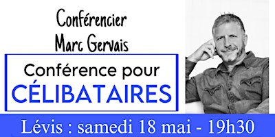 Primaire afbeelding van Lévis : Conférence pour célibataires - Réservez ici en prévente à 25$