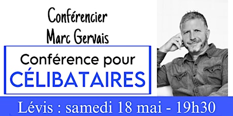 Lévis : Conférence pour célibataires - Réservez ici en prévente à 25$ primary image