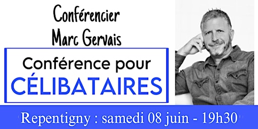 Hauptbild für Repentigny : Conférence pour célibataires - Réservez en prévente à 25$