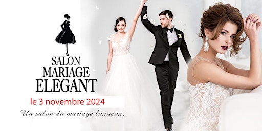 Image principale de Salon Mariage Élégant 2024  . Elegant Wedding Bridal Show 2024