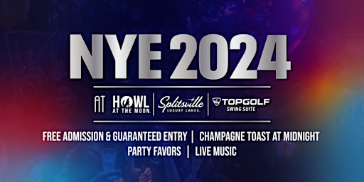 NYE 2024 -  Howl | Splitsville | Topgolf  +  Live Music & Champagne Toast! primary image