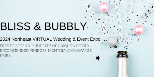 Primaire afbeelding van FREE BLISS & BUBBLY Northeast VIRTUAL Wedding & Event Expo