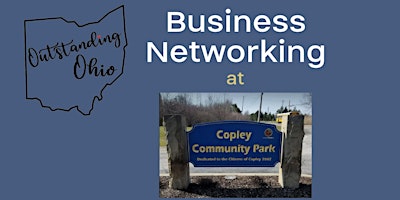 Primaire afbeelding van Outstanding Ohio Business Networking at Copley Community Park