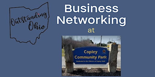 Imagem principal do evento Outstanding Ohio Business Networking at Copley Community Park