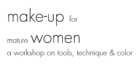 Make-up for Mature Women (tm) Workshop primary image