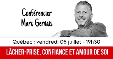 Hauptbild für Québec : Lâcher-prise / Confiance / Amour de soi  - Réservez prévente à 25$