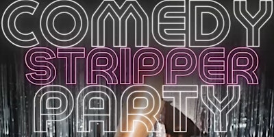 Primaire afbeelding van Comedy Stripper Party