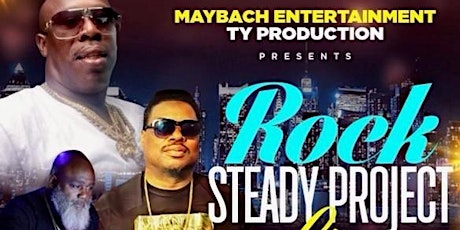 Maybach Entertainment presents Rock Steady Project LIVE!  and DJ Ron C primary image