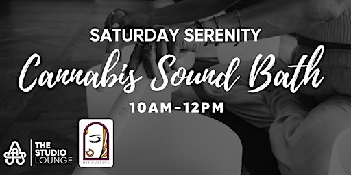 Saturday Serenity Cannabis Sound Bath at The Studio Lounge primary image