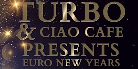 Image principale de Euro New Years - Turbo Upstairs Presented by Ciao cafe