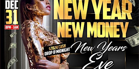 New Year New Money ( NYE Celebration Dec 31st) primary image