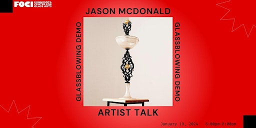 Artist Talk & Glassblowing Demonstration: Jason McDonald primary image