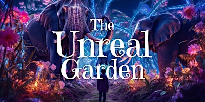 The Unreal Garden - Grapevine: Tickets at www.versegrapevine.com! primary image