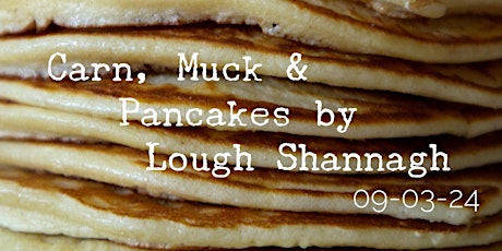 Carn, Muck & Pancakes by Lough Shannagh primary image