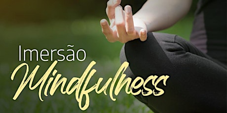 Imagem principal do evento Imersão em Mindfulness