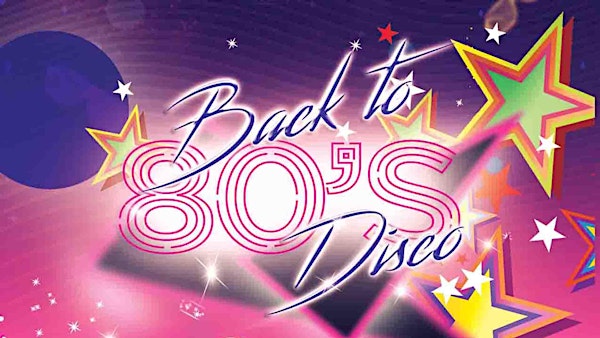 Back to the 80's Disco - Arden Hall