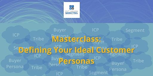 Masterclass: Defining Your Ideal Customer Profiles primary image