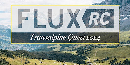 Primaire afbeelding van FLUX RC / Transalpine Quest 2024