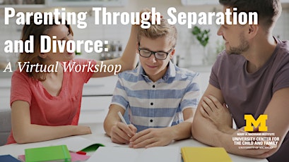 Parenting Through Separation & Divorce Workshop - Spring/Summer 2024