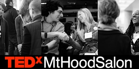 TEDxMtHood Salon: Innovations for Social Change primary image