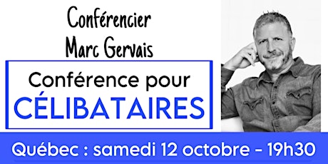 Québec : Conférence pour célibataires - Réservez ici - 25$