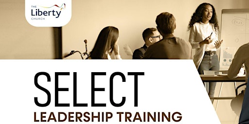 Primaire afbeelding van SELECT - Leadership Training Programme 101, 201, 301& 401