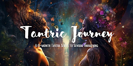 Tantric Journey: Tantra Series to Sensual Awakening primary image
