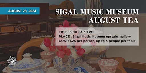August Tea at Sigal Music Museum primary image