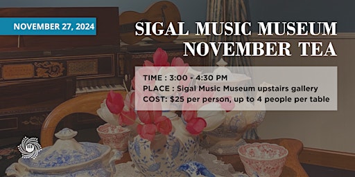 November Tea at Sigal Music Museum primary image