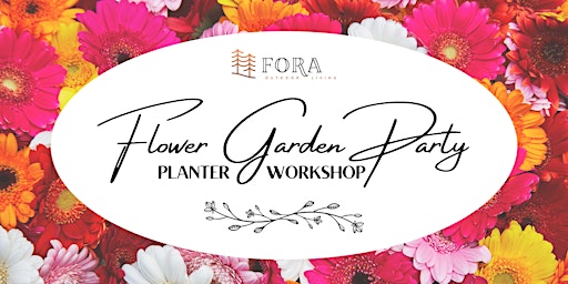 Imagem principal do evento "Flower Garden Party" Planter Workshop - Fora Outdoor Living (NOR)