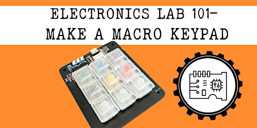 Electronics Lab 101- Make a  Macro Keypad 1/20 primary image