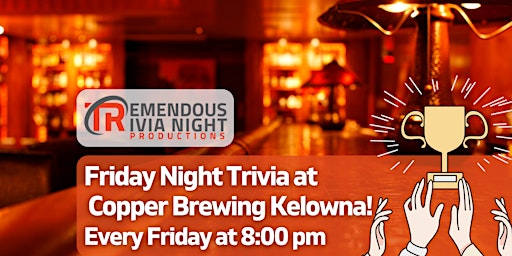Imagem principal do evento Kelowna Friday Night Trivia at Copper Brewing Company!