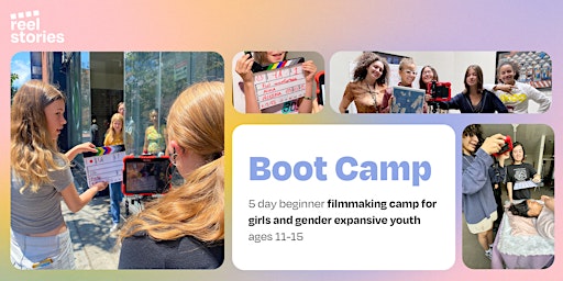 Primaire afbeelding van Reel Stories Filmmaking Boot Camp Summer 2024