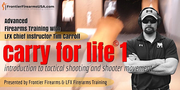 Carry For Life I: Tactical Shooting and Movement.  Limit 5 per Class