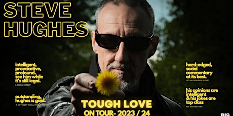 Steve Hughes: Tough Love Tour - Friday 24th May