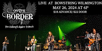 Imagem principal do evento On The Border- Ultimate Eagles Tribute