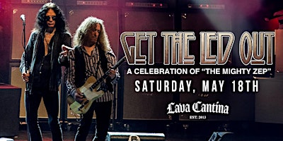 Primaire afbeelding van Get The Led Out - A Celebration of "The Mighty Zep" LIVE at Lava Cantina