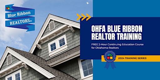 Primaire afbeelding van OHFA Blue Ribbon Realtor Continuing Education Class