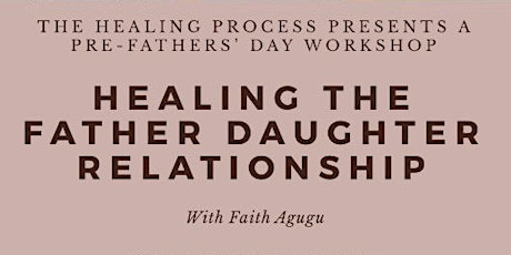 Healing the Father Daughter relationship primary image