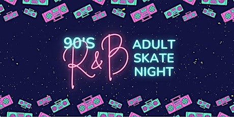 Adult Skate Night - 90's R&B Music