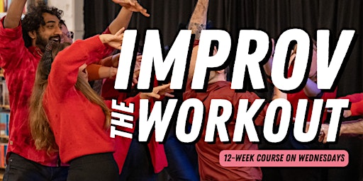 12-week Improv Course : the Workout primary image